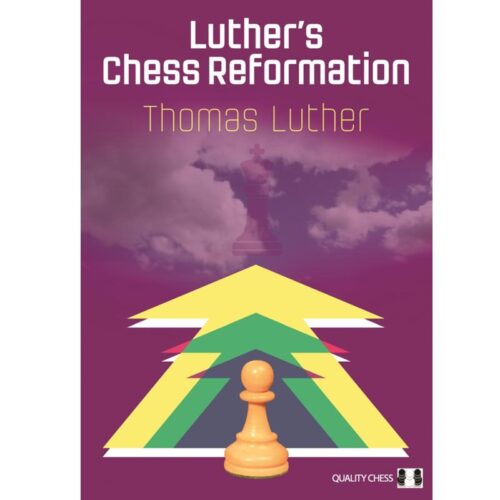 Luther’s Chess Reformation by Thomas Luther