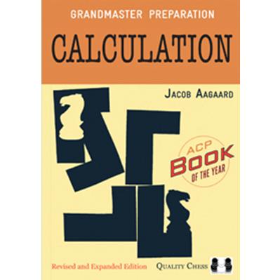 Grandmaster Preparation - Calculation by Jacob Aagaard