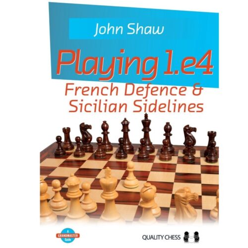 Playing 1.e4 - French Defence and Sicilian Sidelines