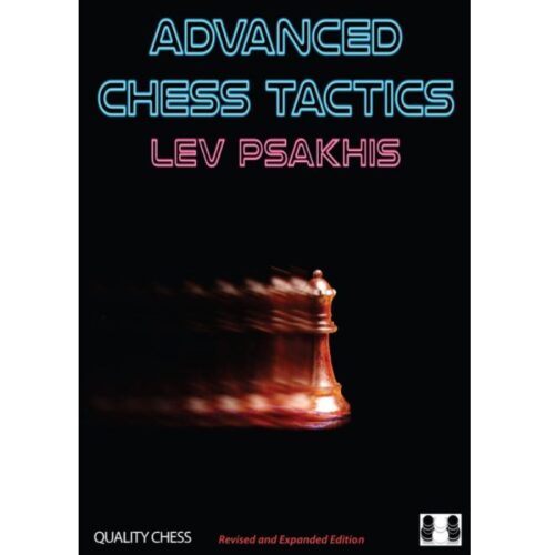 Advanced Chess Tactics 2nd edition by Lev Psakhis
