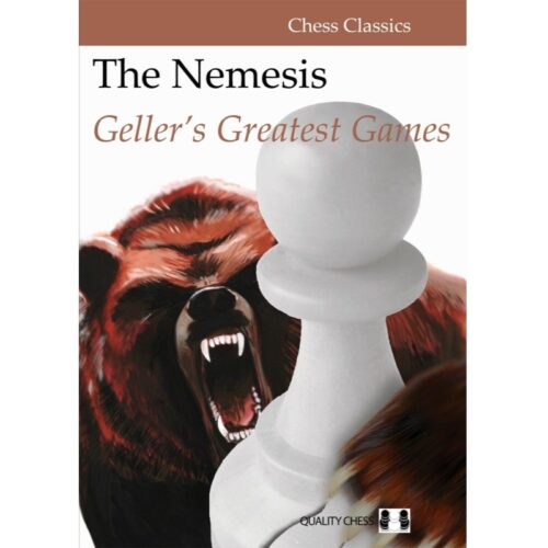 The Nemesis - Geller's Greatest Games by Efim Geller