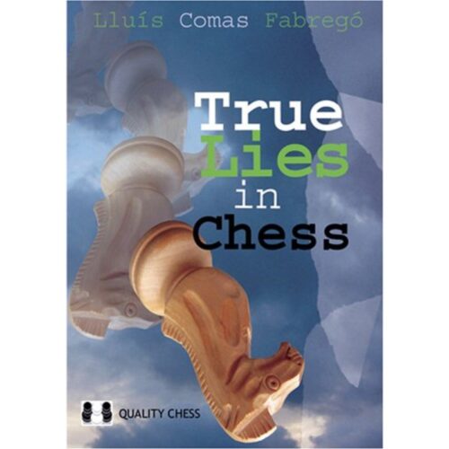 True Lies in Chess by Lluis Comas Fabrego