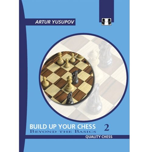 Build up your Chess 2 – Artur Yusupov