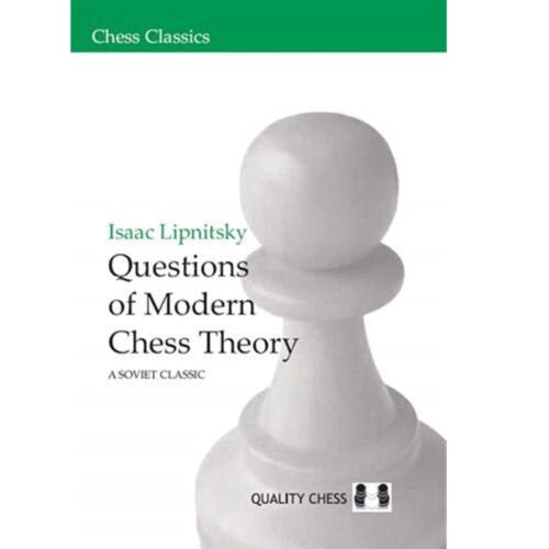 Questions of Modern Chess Theory by Isaac Lipnitsky