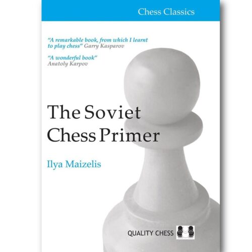 The Soviet Chess Primer Ilya Maizelis’s