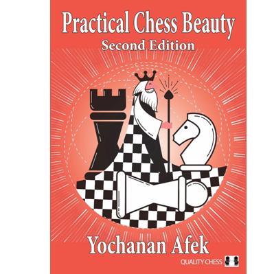 Practical Chess Beauty Second Edition