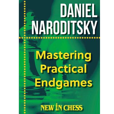 Mastering Practical Endgames Daniel Naroditsky